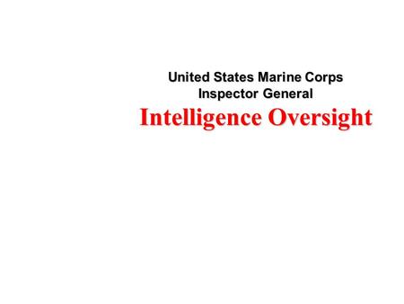 United States Marine Corps Inspector General Intelligence Oversight.