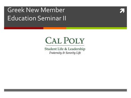  Greek New Member Education Seminar II. President Jeffrey D. Armstrong.