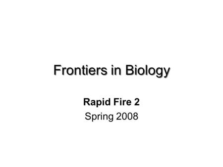 Frontiers in Biology Rapid Fire 2 Spring 2008. Today's Agenda Honey Bees Obesity Meat RNAi Stem Cells revisited Science and Religion.