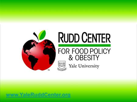 Www.YaleRuddCenter.org. The First Amendment and Restricting Food Marketing to Children AcademyHealth Washington DC, June 2008 Jennifer L. Pomeranz, JD,