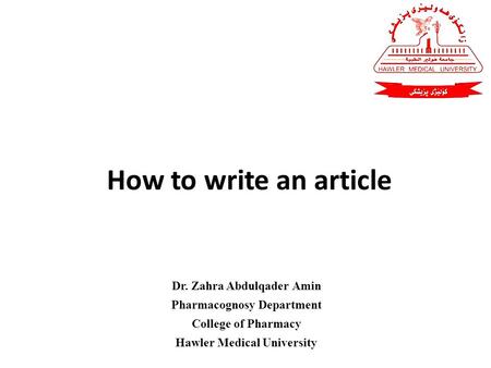 How to write an article Dr. Zahra Abdulqader Amin