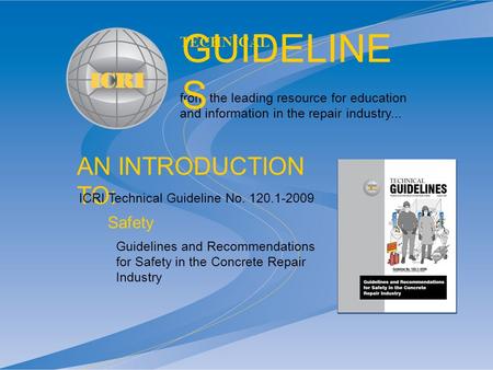 AN INTRODUCTION TO: from the leading resource for education and information in the repair industry... TECHNICAL GUIDELINE S Guidelines and Recommendations.