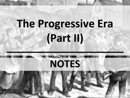 The Progressive Era (Part II) NOTES. B. Supreme Court Decisions 1. Munn v. Illinois (1877) was over grain elevators in the state of Illinois. The Grangers.