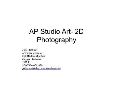 AP Studio Art- 2D Photography. Lesson: A plan for learning how to determine a concentration for an AP 2D Design portfolio in Photography.