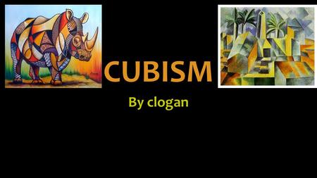 CUBISM By clogan.