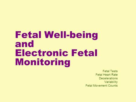 Fetal Well-being and Electronic Fetal Monitoring