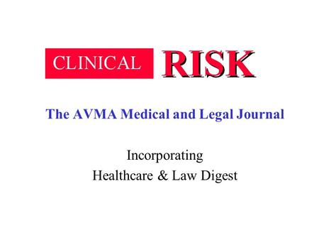 The AVMA Medical and Legal Journal Incorporating Healthcare & Law Digest.