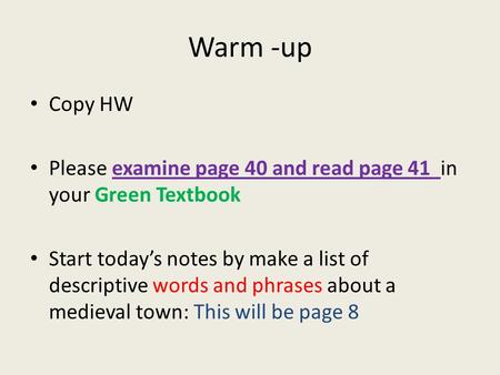 Warm -up Copy HW Please examine page 40 and read page 41 in your Green Textbook Start today’s notes by make a list of descriptive words and phrases about.