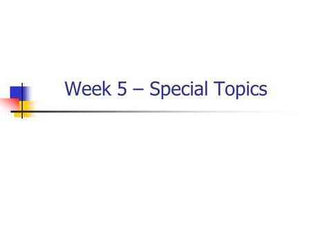 Week 5 – Special Topics. Risk Management Best Practices.