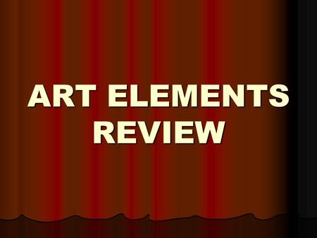 ART ELEMENTS REVIEW. THE ART ELEMENTS The Seven Building Blocks of Art LINETEXTURECOLORVALUESPACESHAPEFORM “South Seneca Falcons Love To Celebrate Victories”