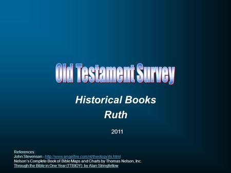 Old Testament Survey Historical Books Ruth 2011 References: