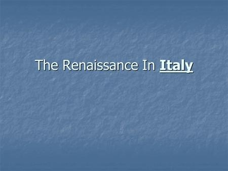 The Renaissance In Italy