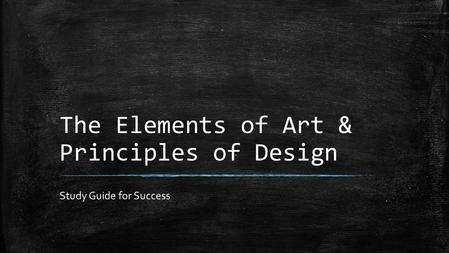 The Elements of Art & Principles of Design