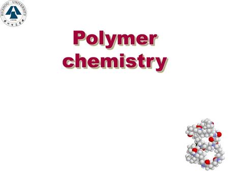 Polymer chemistry.