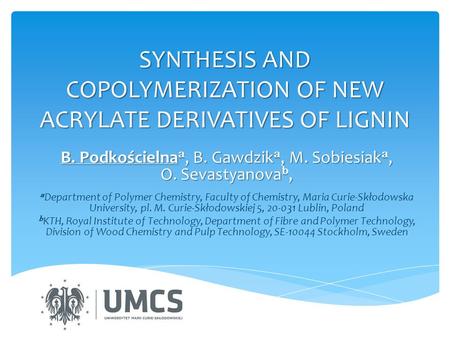 SYNTHESIS AND COPOLYMERIZATION OF NEW ACRYLATE DERIVATIVES OF LIGNIN