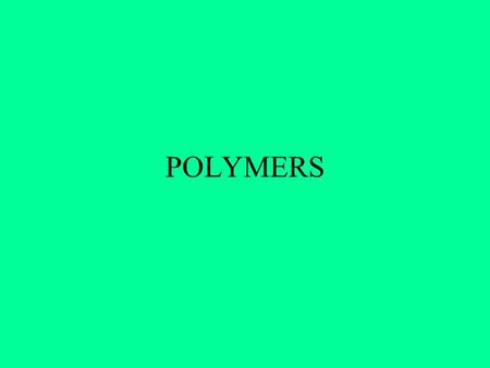 POLYMERS.
