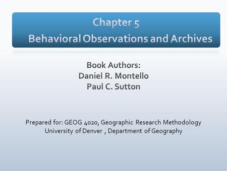 Prepared for: GEOG 4020, Geographic Research Methodology University of Denver, Department of Geography.