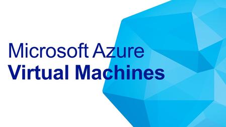 Microsoft Azure Virtual Machines. Networking Compute Storage Virtual Machine Operating System Applications Data & Access Runtime Provision & Manage.