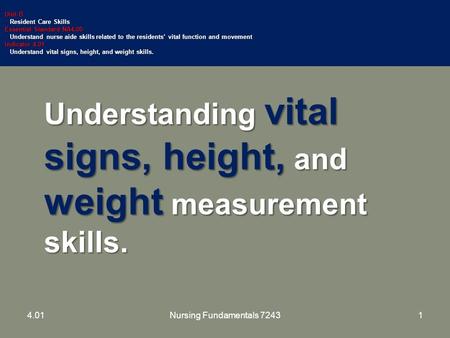 Understanding vital signs, height, and weight measurement skills.