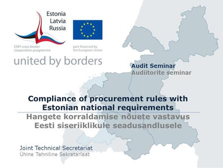 Compliance of procurement rules with Estonian national requirements Hangete korraldamise nõuete vastavus Eesti siseriiklikule seadusandlusele Joint Technical.