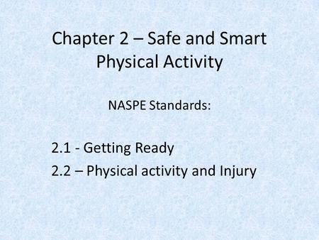Chapter 2 – Safe and Smart Physical Activity NASPE Standards: