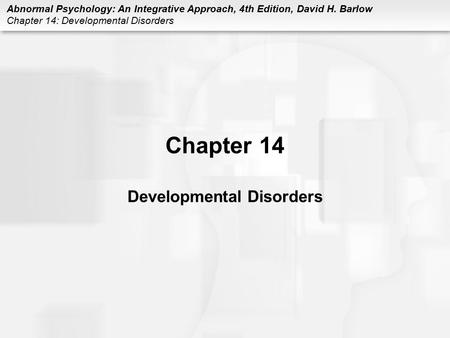 Chapter 14 Developmental Disorders