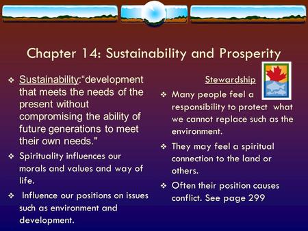 Chapter 14: Sustainability and Prosperity  Sustainability:“development that meets the needs of the present without compromising the ability of future.