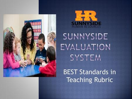 BEST Standards in Teaching Rubric.  Overview  State Legislation  District Policy  Key Components and Rating Percentiles  Outline the Evaluation Process,