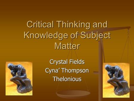 Critical Thinking and Knowledge of Subject Matter