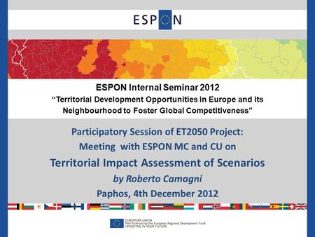 Participatory Session of ET2050 Project: Meeting with ESPON MC and CU on Territorial Impact Assessment of Scenarios by Roberto Camagni Paphos, 4th December.