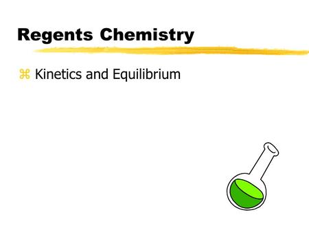 Regents Chemistry Kinetics and Equilibrium.