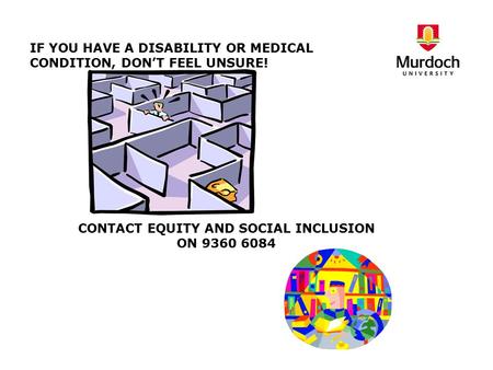 IF YOU HAVE A DISABILITY OR MEDICAL CONDITION, DON’T FEEL UNSURE!