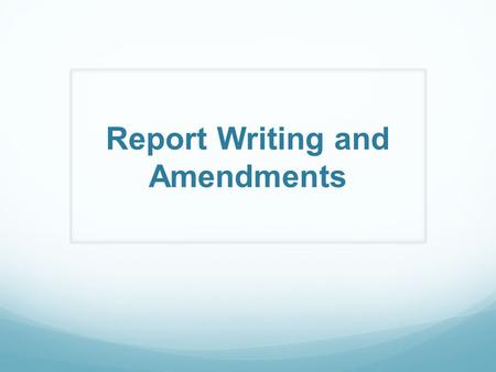 Report Writing and Amendments. What is a Report? A report is another written form of decision making at the UN They are written by commissions and standing.