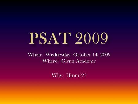 When: Wednesday, October 14, 2009 Where: Glynn Academy Why: Hmm???