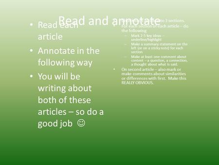 Read and annotate Read each article Annotate in the following way You will be writing about both of these articles – so do a good job Chunk each article.