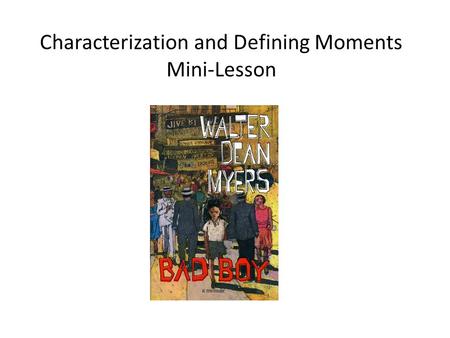 Characterization and Defining Moments Mini-Lesson.