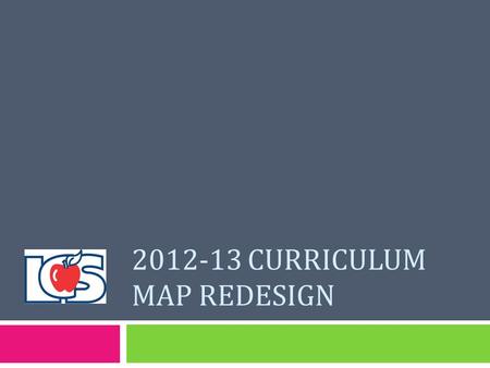 2012-13 CURRICULUM MAP REDESIGN. Title Box Unit Course Grade.