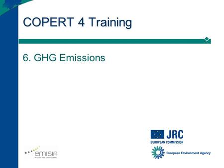 COPERT 4 Training 6. GHG Emissions. COPERT 4 Training (6. GHG) 2 Fuel Sold (t) Methodology: Algorithm (Diesel) Fossil Diesel Biodiesel VKT Travelled Diesel.