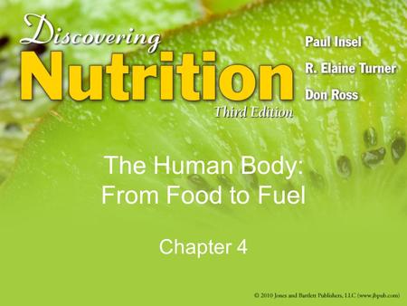 The Human Body: From Food to Fuel Chapter 4