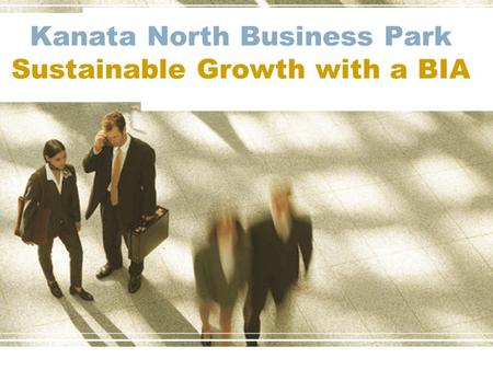 Kanata North Business Park Sustainable Growth with a BIA.
