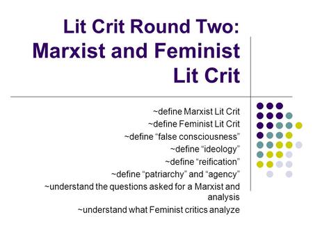 Lit Crit Round Two: Marxist and Feminist Lit Crit