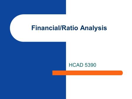 Financial/Ratio Analysis