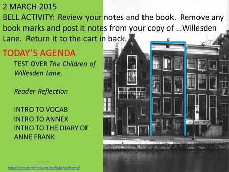 Websites:  TODAY’S AGENDA TEST OVER The Children of Willesden Lane. Reader Reflection INTRO TO VOCAB INTRO TO.