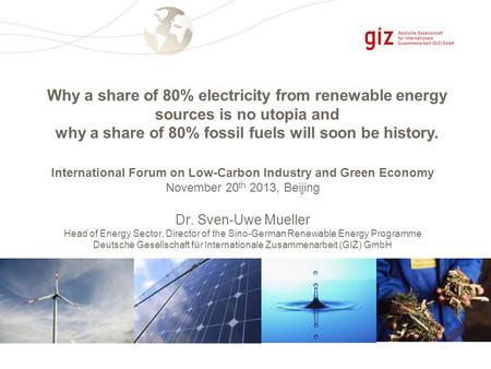 Why a share of 80% electricity from renewable energy sources is no utopia and why a share of 80% fossil fuels will soon be history. International Forum.