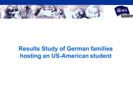 Results Study of German families hosting an US-American student.