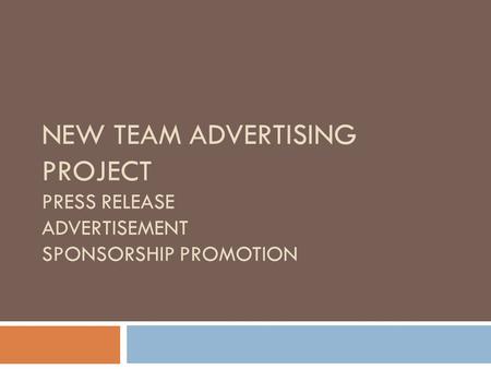 NEW TEAM ADVERTISING PROJECT PRESS RELEASE ADVERTISEMENT SPONSORSHIP PROMOTION.