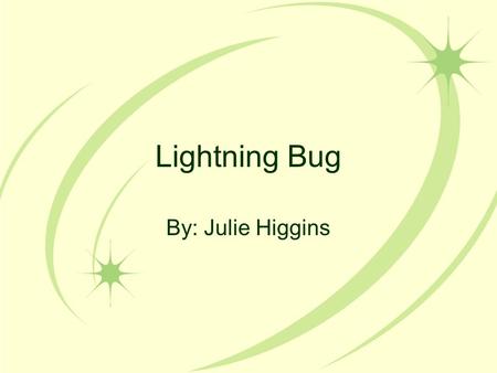Lightning Bug By: Julie Higgins. What is Lightning Bug? Lightning Bug is designed to be a writing partner to help students through the writing process.