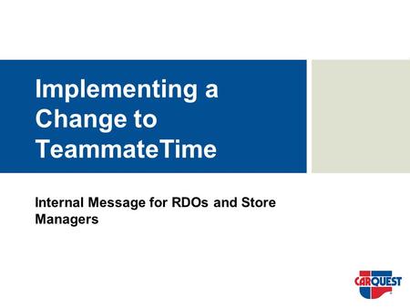 Implementing a Change to TeammateTime Internal Message for RDOs and Store Managers.