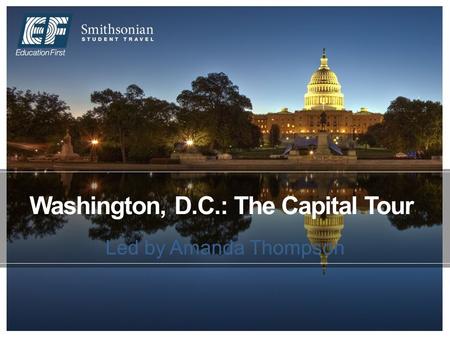 Washington, D.C.: The Capital Tour Led by Amanda Thompson.