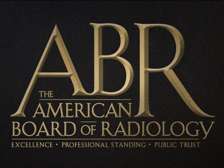 ABMS March 24, 2010 APDR: ABR Update SPECIALTY BOARDS  Established to assure the public that the physician has specific qualifications –American Board.